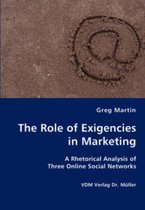 The Role of Exigencies in Marketing - A Rhetorical Analysis of Three Online Social Networks