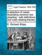A Selection of Cases Illustrating Common Law Pleading