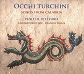 Pino De Vittorio, Laboratorio 600 & Franco Pavan - Occhi Turchini. Songs From Calabria (CD)