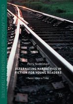 Critical Approaches to Children's Literature- Alternating Narratives in Fiction for Young Readers