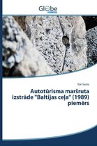 Autotūrisma marsruta izstrāde "Baltijas ceļa" (1989) piemērs