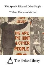 The Ape the Idiot and Other People