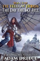 The Yellow Hoods 5 - The Day the Sky Fell (The Yellow Hoods, #5)
