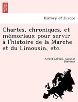 Chartes, chroniques, et mémoriaux pour servir à l'histoire de la Marche et du Limousin, etc.