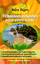 Nature Passion 6 - 70 boissons naturelles pour votre santé