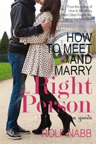 How to Meet and Marry the Right Person