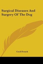 Surgical Diseases And Surgery Of The Dog