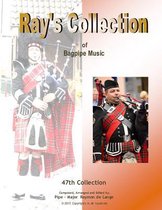 Ray's Collection of Bagpipe Music Volume 47