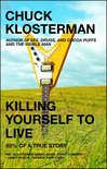 Killing Yourself to Live