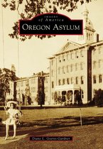 Images of America - Oregon Asylum