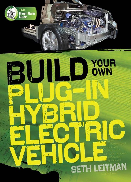 Build Your Own PlugIn Hybrid Electric Vehicle (ebook), Seth Leitman