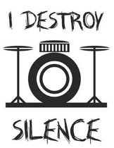 I Destroy Silence