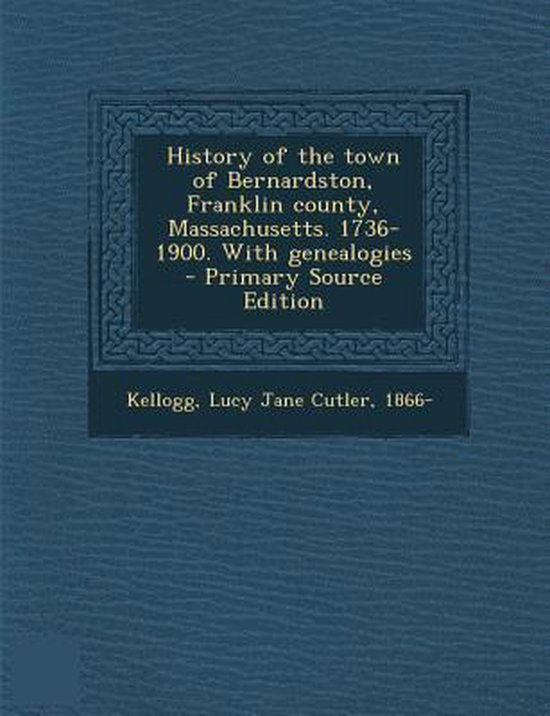 History of the Town of Bernardston, Franklin County, Massachusetts