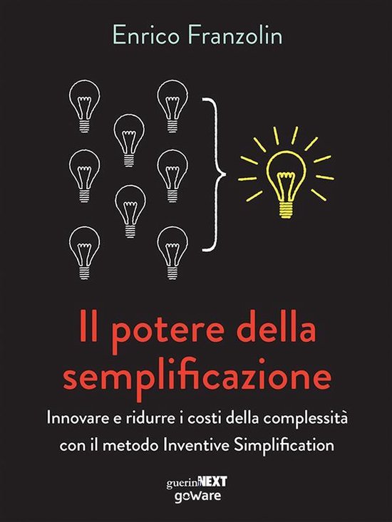 Il potere della semplificazione. Innovare e ridurre i costi  ... - cover
