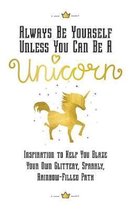 Always Be Yourself, Unless You Can Be a Unicorn