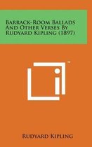 Barrack-Room Ballads and Other Verses by Rudyard Kipling (1897)