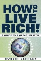 How to Live Rich!