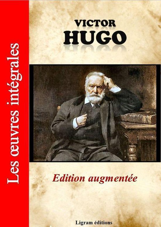 Victor Hugo - Les oeuvres complètes (édition augmentée) - cover