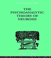 The Psychoanalytic Theory Of Neurosis