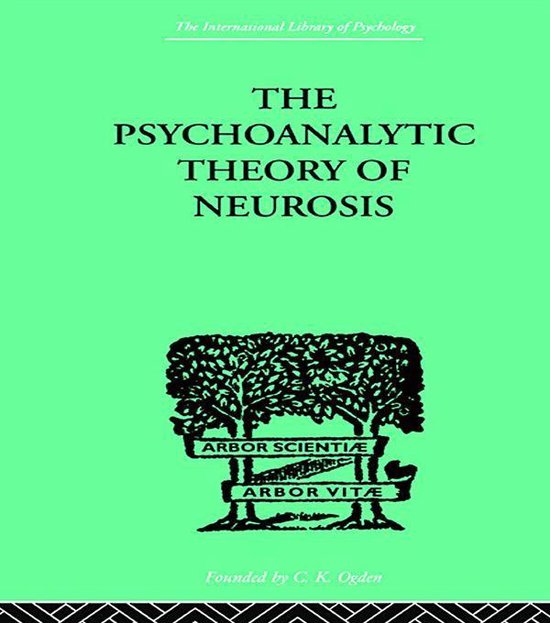 The Psychoanalytic Theory Of Neurosis - cover