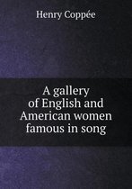 A gallery of English and American women famous in song