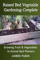 No Dig Gardening Techniques- Raised Bed Vegetable Gardening Complete