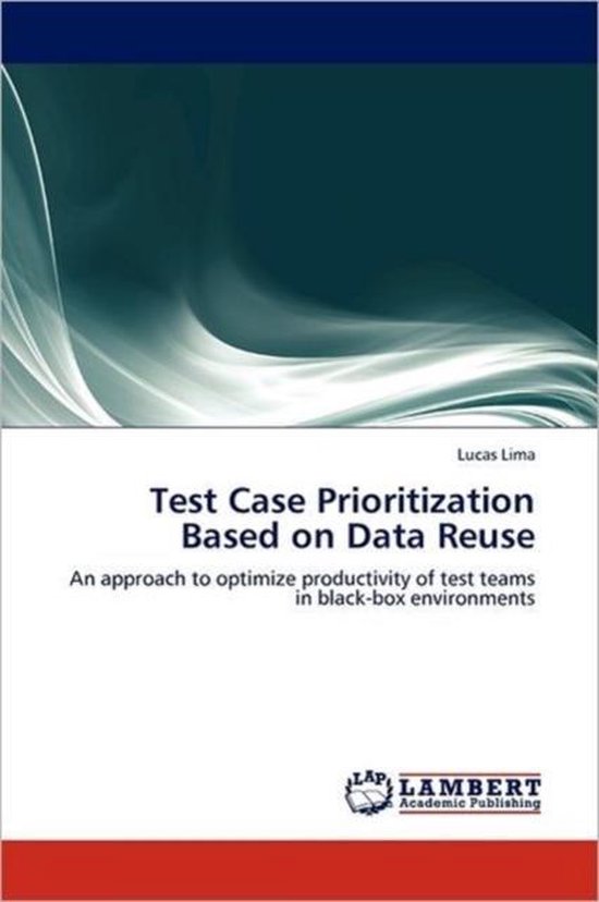 Test Case Prioritization Based on Data Reuse | 9783844388213 | Lucas ...