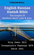 Parallel Bible Halseth English 2082 - English Russian Danish Bible - The Gospels III - Matthew, Mark, Luke & John