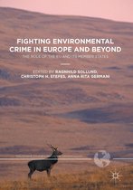 Palgrave Studies in Green Criminology - Fighting Environmental Crime in Europe and Beyond
