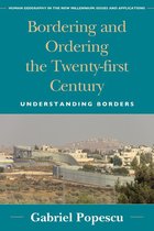 Human Geography in the Twenty-First Century: Issues and Applications - Bordering and Ordering the Twenty-first Century
