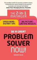 Be a Great Problem Solver – Now!