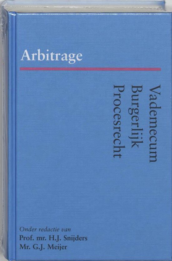 Blauw boek getiteld 'Arbitrage Vademecum Burgerlijk Procesrecht' door Prof. mr. H.J. Snijders en Mr. G.J. Meijer.