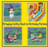 Bringing Civility Back to Birthday Parties