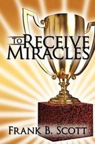 To Receive Miracles