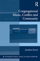 Congregational Music Studies Series - Congregational Music, Conflict and Community