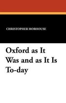 Oxford as It Was and as It Is To-Day