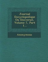 Journal Encyclopedique Ou Universel, Volume 7, Part 1...