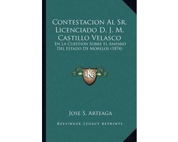Contestacion Al Sr. Licenciado D. J. M. Castillo Velasco