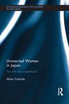 Routledge Research on Gender in Asia Series - Unmarried Women in Japan