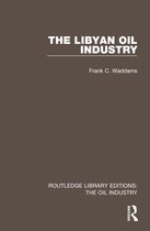 Routledge Library Editions: The Oil Industry-The Libyan Oil Industry