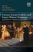 Forensic Science Evidence and Expert Witness Tes – Reliability through Reform?