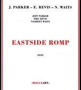 Jeff Parker & Eric Revis & Nasheet Waits: Eastside Romp [CD]