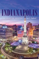 Indianapolis – A Concise History