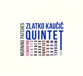 Zlatko Kaucic Quintet (Zlatko Kaucic & Michael Moore & Silvia Bolognesi & Marco Colonna & Albert Cirera): Morning Patches [CD]