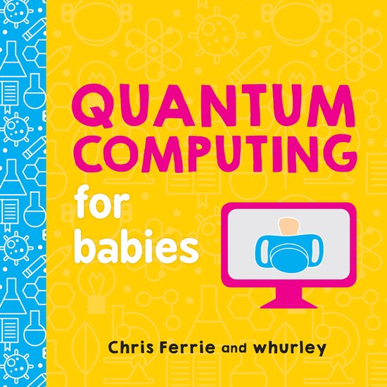 Quantum Computing for Babies 0 Baby University - cover