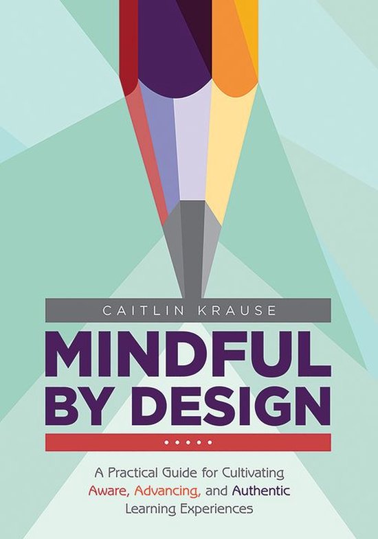 Corwin Teaching Essentials - Mindful by Design - cover