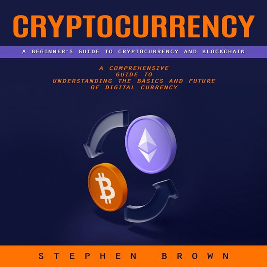 Cryptocurrency: A Beginner’s Guide to Cryptocurrency and B ... - cover