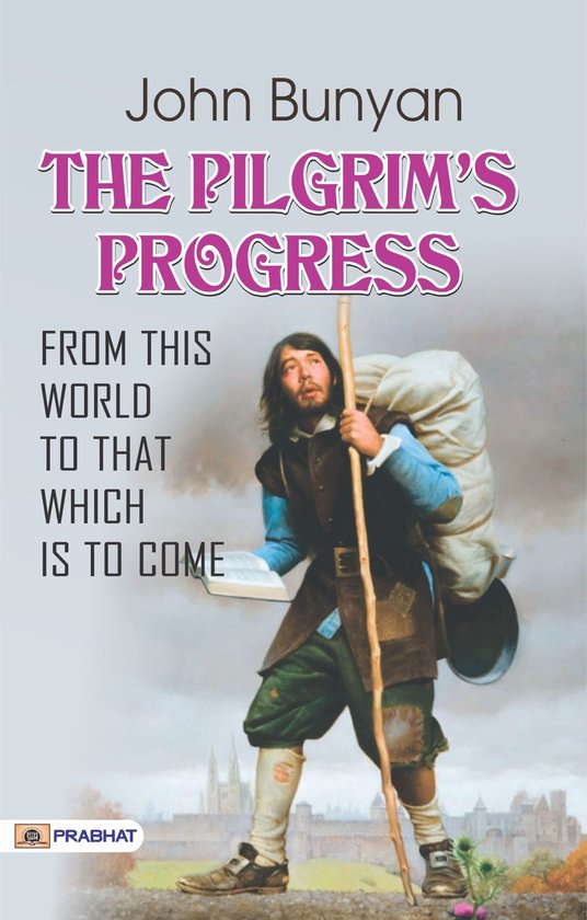 The Pilgrim's Progress from this world to that which is to c ... - cover