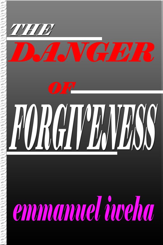 The Danger of Forgiveness