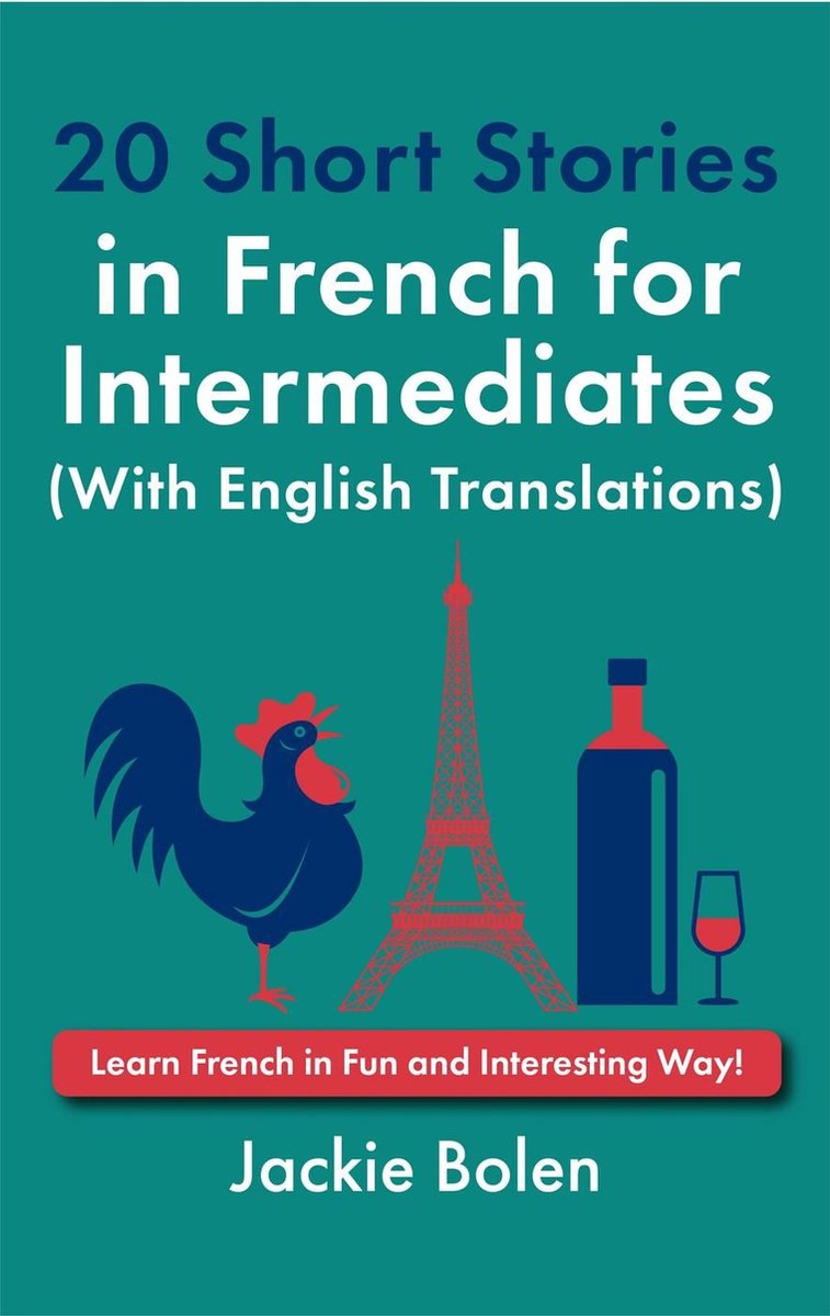 Omslag van 20 Short Stories in French for Intermediates (With English Translations): Learn French in Fun and Interesting Way!